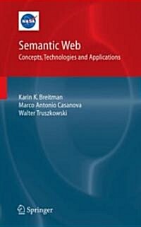 Semantic Web: Concepts, Technologies and Applications (Hardcover, 2007 ed.)