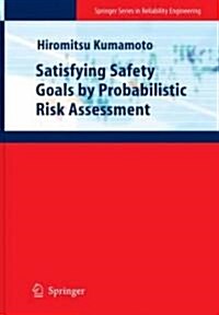Satisfying Safety Goals by Probabilistic Risk Assessment (Hardcover)