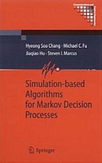 Simulation-Based Algorithms for Markov Decision Processes (Hardcover)