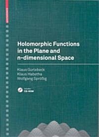 Holomorphic Functions in the Plane and n-Dimensional Space [With CDROM] (Paperback)