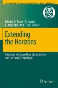 Extending the horizons : advances in computing, optimization and decision technologies