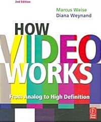 How Video Works : From Analog to High Definition (Paperback, 2 Rev ed)