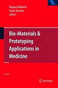 Bio-Materials and Prototyping Applications in Medicine (Hardcover)