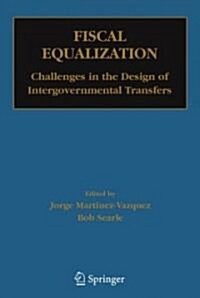 Fiscal Equalization: Challenges in the Design of Intergovernmental Transfers (Hardcover)