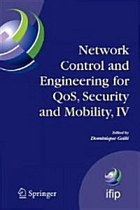 Network Control and Engineering for QoS, Security and Mobility, IV: Fourth IFIP International Conference on Network Control and Engineering for QoS, S (Hardcover)