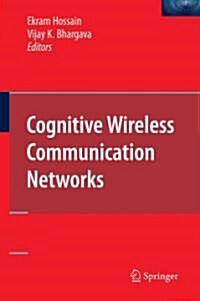 Cognitive Wireless Communication Networks (Hardcover)