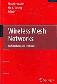Wireless Mesh Networks: Architectures and Protocols (Hardcover)