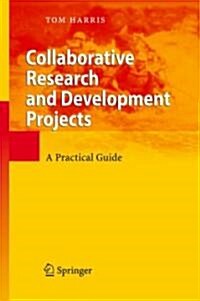 Collaborative Research and Development Projects: A Practical Guide (Hardcover)