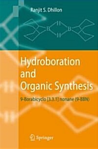 Hydroboration and Organic Synthesis: 9-Borabicyclo [3.3.1] Nonane (9-BBN) (Hardcover, 2007)