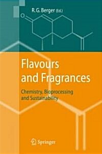 Flavours and Fragrances: Chemistry, Bioprocessing and Sustainability (Hardcover)