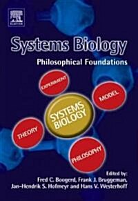 Systems Biology : Philosophical Foundations (Hardcover)