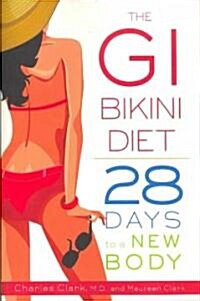 The GI Bikini Diet: 28 Days to a New Body (Paperback)