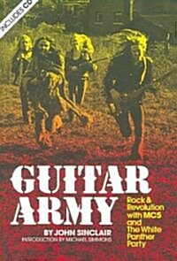 Guitar Army: Rock and Revolution with the Mc5 and the White Panther Party (Paperback, 2)
