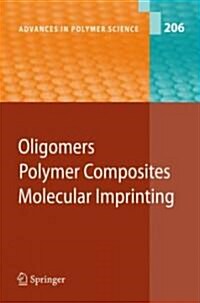 Oligomers - Polymer Composites -Molecular Imprinting (Hardcover, 2007)