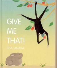 Give Me That! (Hardcover)