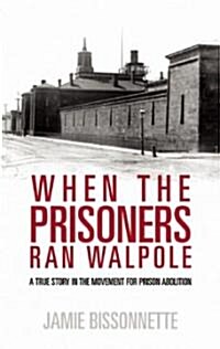 When the Prisoners Ran Walpole (Paperback)