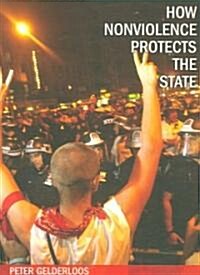 How Nonviolence Protects the State (Paperback)