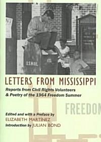 Letters from Mississippi: Reports from Civil Rights Volunteers and Freedom School Poetry of the 1964 Freedom Summer (Paperback, Revised)