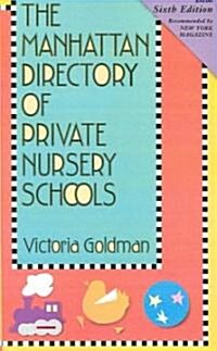 The Manhattan Directory of Private Nursery Schools (Paperback, 6th)