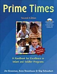 Prime Times, 2nd Ed: A Handbook for Excellence in Infant and Toddler Programs [With CDROM] (Paperback, 2, Revised)