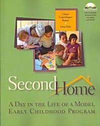 Second Home: A Day in the Life of a Model Early Childhood Program [With DVD] (Paperback)