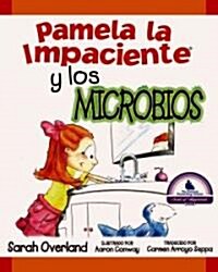 Pamela la Impaciente y los Microbios (Paperback)