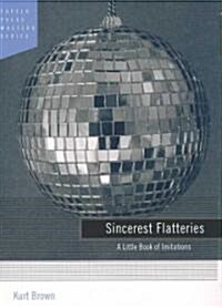 Sincerest Flatteries (Paperback)