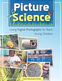 Picture Science: Using Digital Photography to Teach Young Children (Paperback)
