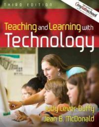 Teaching and learning with technology 3rd ed