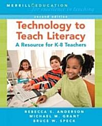 Technology to Teach Literacy: A Resource for K-8 Teachers (Paperback, 2)