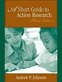 A Short Guide to Action Research (Paperback, 3rd)