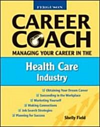 Managing Your Career in the Health Care Industry (Paperback)