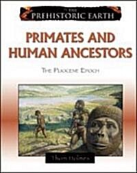 Primates and Human Ancestors: The Pliocene Epoch (Library Binding)