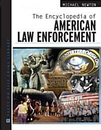 The Encyclopedia of American Law Enforcement (Hardcover)
