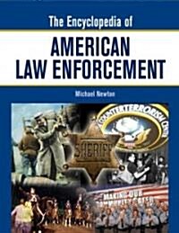 The Encyclopedia of American Law Enforcement (Paperback, 1st)