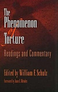 The Phenomenon of Torture: Readings and Commentary (Paperback)