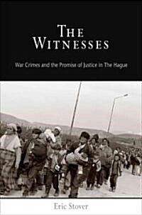 The Witnesses: War Crimes and the Promise of Justice in the Hague (Paperback)