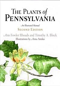 The Plants of Pennsylvania: An Illustrated Manual (Hardcover, 2)