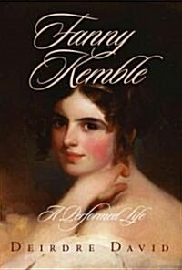 Fanny Kemble: A Performed Life (Hardcover)