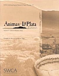 Animas-La Plata Project Volume II: Cultural Affiliation Study (Paperback)