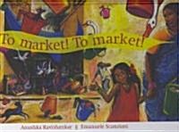 To Market! to Market! (Hardcover)