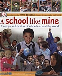 A School Like Mine: A Unique Celebration of Schools Around the World (Hardcover)