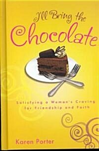 Ill Bring the Chocolate (Hardcover)