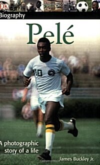 [중고] DK Biography: Pele: A Photographic Story of a Life (Paperback)