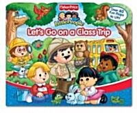 Lets Go on a Class Trip (Board Book)