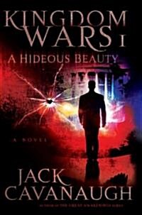 A Hideous Beauty: Kingdom Wars I (Paperback)