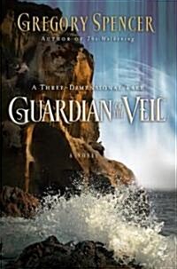 Guardian of the Veil: A Three-Dimensional Tale (Paperback)