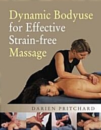Dynamic Bodyuse for Effective, Strain-Free Massage (Paperback)