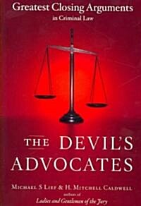 The Devils Advocates: Greatest Closing Arguments in Criminal Law (Paperback)