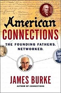 American Connections: The Founding Fathers. Networked. (Paperback)